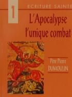 L' Apocalypse l' unique combat P�re Pierre Dumoulin