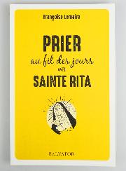 Livret de Prières - Prier au Fil des Jours Avec Sainte Rita