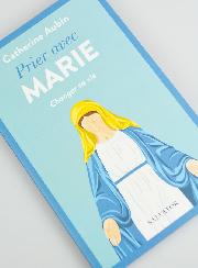 Livret de Prières - Prier Avec Marie, Changer sa Vie