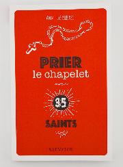 Prier le Chapelet Avec 35 Saints