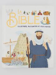 La Bible Illustrée Racontée et Expliquée